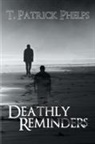 T. Patrick Phelps - Deathly Reminders