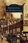 Chris Gilkey, William T. Turner - Firefighting in Hopkinsville