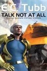 E. C. Tubb - Talk Not At All