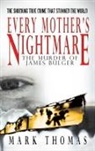 Mark Thomas - Every Mother's Nightmare - The Murder of James Bulger