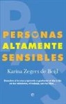 Karina Zegers de Beijl - Personas altamente sensibles : descubre si lo eres y aprende a gestionar el día a día en tus relaciones, el trabajo, con tus hijos--