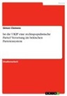 Simon Clemens - Ist die UKIP eine rechtspopulistische Partei? Verortung im britischen Parteiensystem
