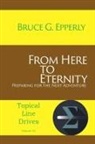 Bruce G Epperly - From Here to Eternity