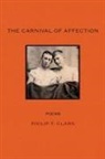 Philip F. Clark - The Carnival of Affection