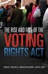 Charles S. Bullock, Charles S. Bullock III, Ronald Keith Gaddie, Justin J. Wert - The Rise and Fall of the Voting Rights Act