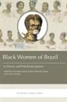 Juliana Barreto Farias, Flavio Gomes, Giovana Xavier - Black Women in Brazil in Slavery and Post-Emancipation
