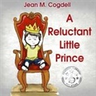 Jean M Cogdell - A Reluctant Little Prince