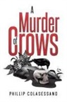 Phillip Colasessano - A Murder of Crows