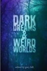 Gary Hill - Dark Dreams and Weird Worlds