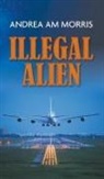 Andrea Am Morris - Illegal Alien