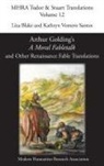 Liza Blake, Kathryn Vomero Santos - Arthur Golding's 'A Moral Fabletalk' and Other Renaissance Fable Translations