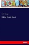 Stefan George - Blätter für die Kunst