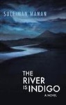 Suleiman Manan - The River is Indigo