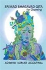 Ashwini Kumar Aggarwal - Srimad Bhagavad Gita for Chanting