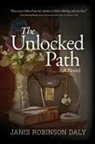 Janis Robinson Daly - The Unlocked Path