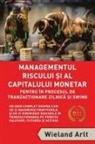 Wieland Arlt - Managementul Riscului Si Al Capitalului Monetar - in Procesul De Tranzactionare Zilnica Si Swing