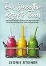 Leonie Steiner - Das Smoothie Rezepte Buch