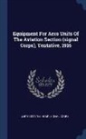United States Army Signal Corps - Equipment For Aero Units Of The Aviation Section (signal Corps), Tentative, 1916