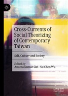 Ananta Kumar Giri, Ananta Kumar Giri, Wu, Su-Chen Wu - Cross-Currents of Social Theorizing of Contemporary Taiwan