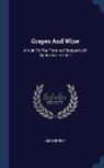 James Busby - Grapes And Wine: A Visit To The Principal Vineyards Of Spain And France