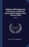 Kew Royal Botanic Gardens - Bulletin of Miscellaneous Information. Additional Series. Royal Gardens, Kew. Volume (1908); Volume 8