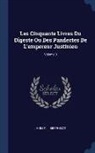 Berthelot, Hulot - Les Cinquante Livres Du Digeste Ou Des Pandectes De L'empereur Justinien; Volume 3