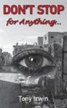 Tony Irwin - Don't Stop for Anything