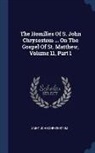 Saint John Chrysostom - The Homilies Of S. John Chrysostom ... On The Gospel Of St. Matthew, Volume 11, Part 1