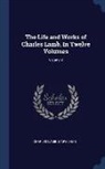 Charles Lamb, Mary Lamb - The Life and Works of Charles Lamb, In Twelve Volumes; Volume X