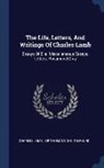 Charles Lamb, Thomas Noon Talfourd - The Life, Letters, And Writings Of Charles Lamb: Essays Of Elia. Miscellaneous Essays. Letters. Rosamund Gray