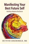 Peter Gruenewald - Manifesting Your Best Future Self