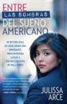 Julissa Arce - Entre las sombras del Sueño Americano
