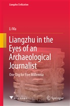 Li Ma - Liangzhu in the Eyes of an Archaeological Journalist