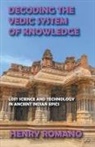 Henry Romano - Decoding the Vedic System of Knowledge