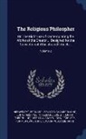 Bernard Nieuwentyt, John Chamberlayne, J. T. (John Theophilus) Desaguliers - The Religious Philospher: Or, The Right use of Contemplating the Works of the Creator ... Designed for the Conviction of Atheists and Infidels