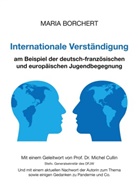 Maria Borchert - Internationale Verständigung am Beispiel der deutsch-französischen und europäischen Jugendbegegnung