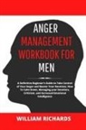 William Richards - Anger Management Workbook For Men