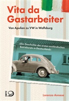 Lorenzo Annese - Vita da Gastarbeiter