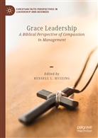 Russell L. Huizing, Russell L Huizing - Grace Leadership