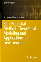 Arkoprovo Biswas - Self-Potential Method: Theoretical Modeling and Applications in Geosciences