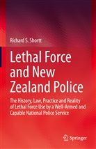 Richard S Shortt, Richard S. Shortt - Lethal Force and New Zealand Police