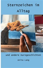 Anita Lang - Sternzeichen im Alltag