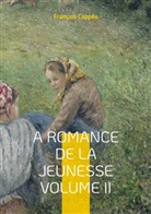 François Coppée - A Romance De La Jeunesse
