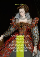 Maurice Fleury - Angélique de Mackau marquise de Bombelles et la cour de Madame Élisabeth
