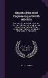 David Stevenson - Sketch of the Civil Engineering of North America: Comprising Remarks on the Harbours, River and Lake Navigation, Lighthouses, Steam-Navigation, Water-