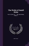 Daniel Defoe - The Works of Daniel Defoe: With a Memoir of His Life and Writings, Volume 1