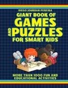 Diego Jourdan Pereira - Giant Book of Games and Puzzles for Smart Kids: More Than 1000 Fun and Educational Activities