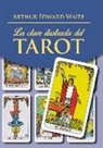Arthur E. Waite, Arthur Edward Waite, Pamela Colman Smith - La Clave Ilustrada del Tarot (Libro)