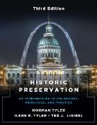 Ted J Ligibel, Ted J. Ligibel, Ligibel Ted J., Ilene R Tyler, Ilene R. Tyler, Norman Tyler... - Historic Preservation, Third Edition