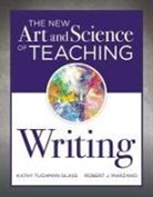 Kathy Tuchman Glass, Robert J Marzano, Robert J. Marzano - New Art and Science of Teaching Writing